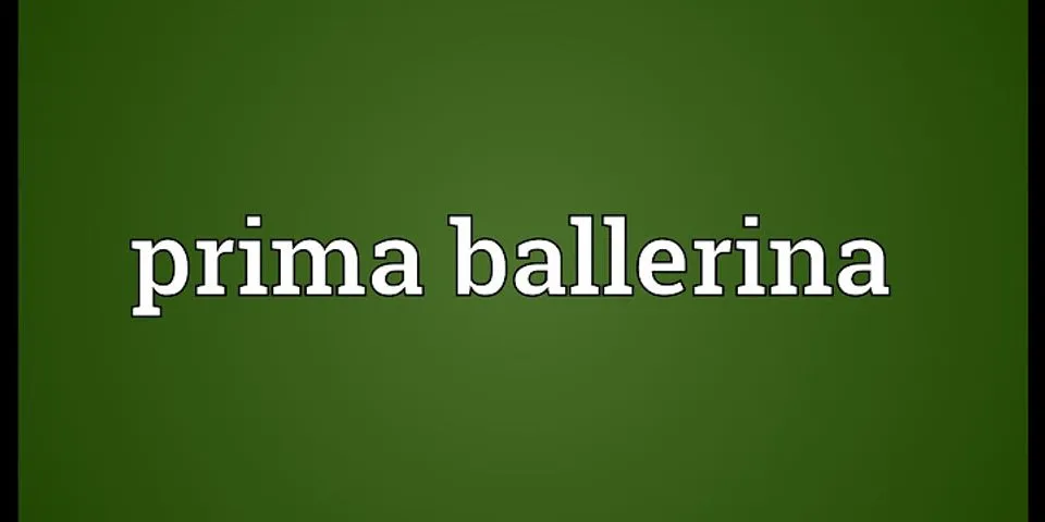 prima ballerina là gì - Nghĩa của từ prima ballerina