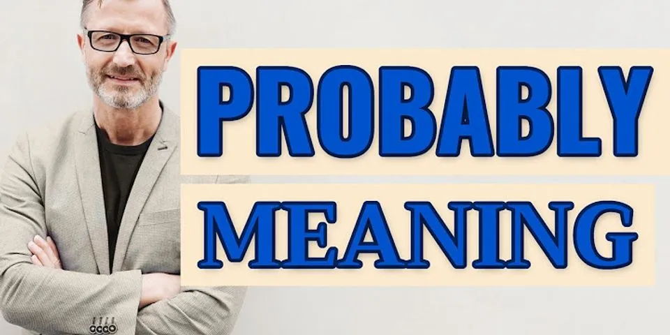 probaly là gì - Nghĩa của từ probaly