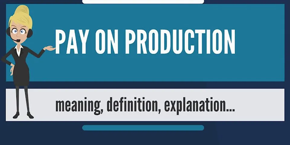 production là gì - Nghĩa của từ production
