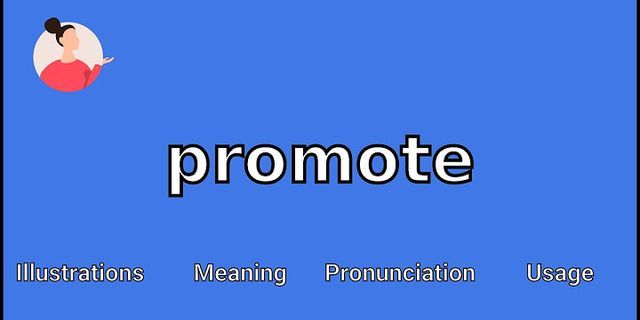 promote là gì - Nghĩa của từ promote