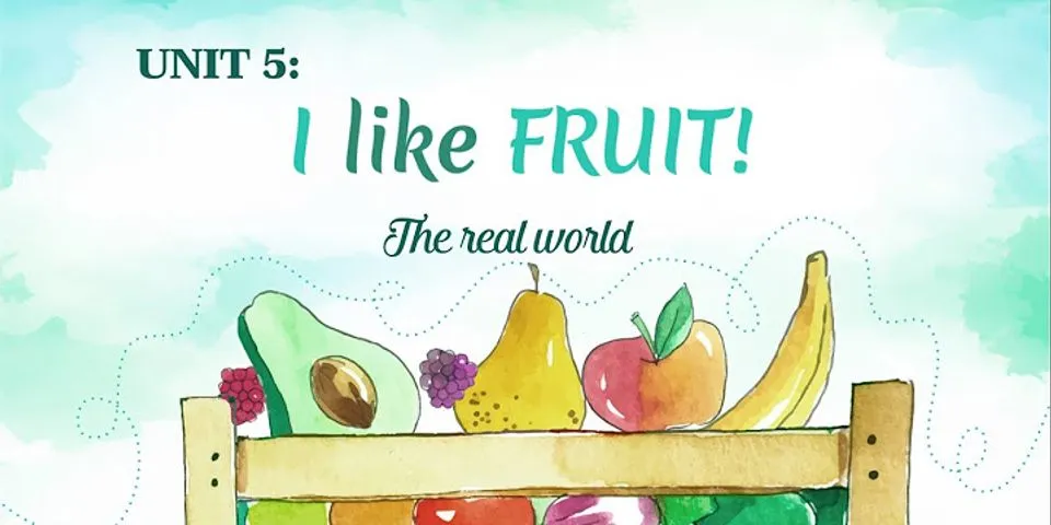 Final s sounds - pronunciation - unit 5. i like fruit! - tiếng anh 6 - explore english