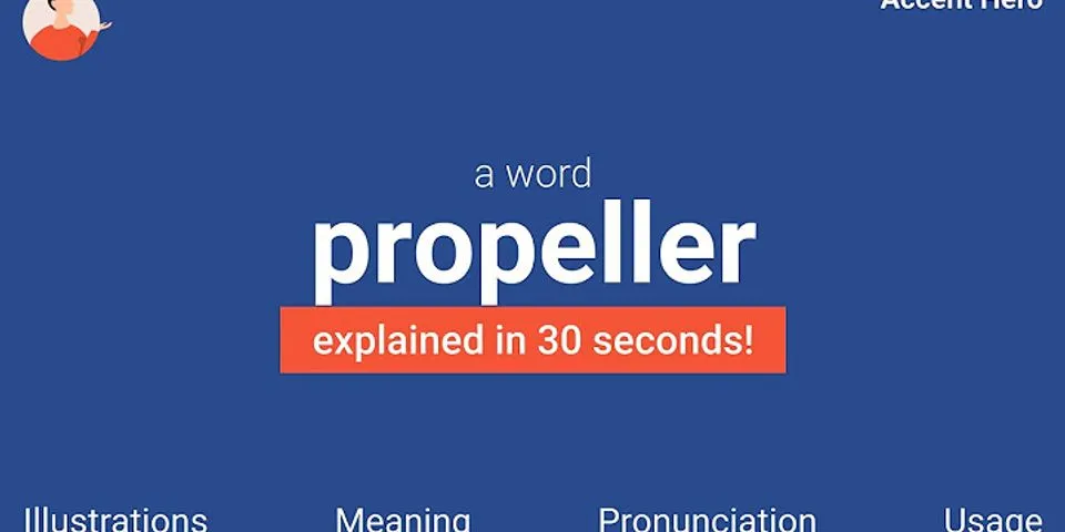 propeller là gì - Nghĩa của từ propeller