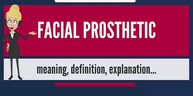 prosthetic là gì - Nghĩa của từ prosthetic