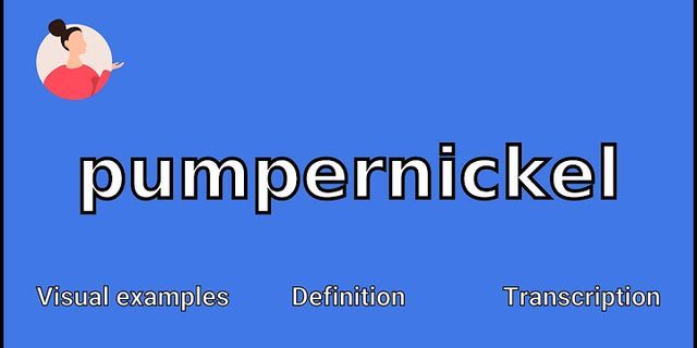 pumpernickel là gì - Nghĩa của từ pumpernickel