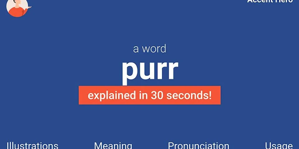 purrs là gì - Nghĩa của từ purrs