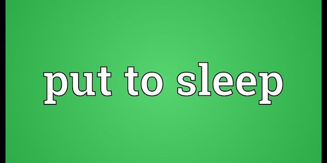 put to sleep là gì - Nghĩa của từ put to sleep