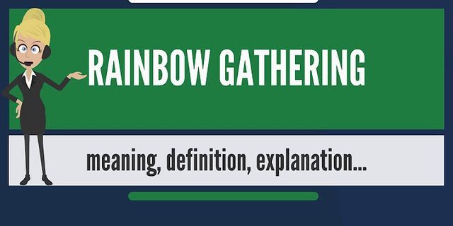 rainbow gathering là gì - Nghĩa của từ rainbow gathering