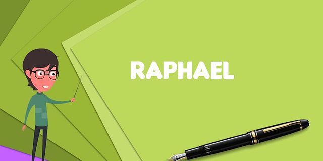 raphael là gì - Nghĩa của từ raphael