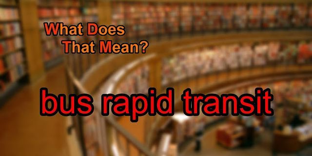 rapid transit là gì - Nghĩa của từ rapid transit