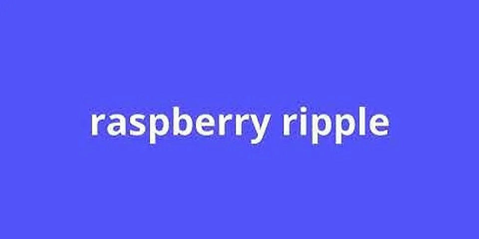 raspberry ripple là gì - Nghĩa của từ raspberry ripple