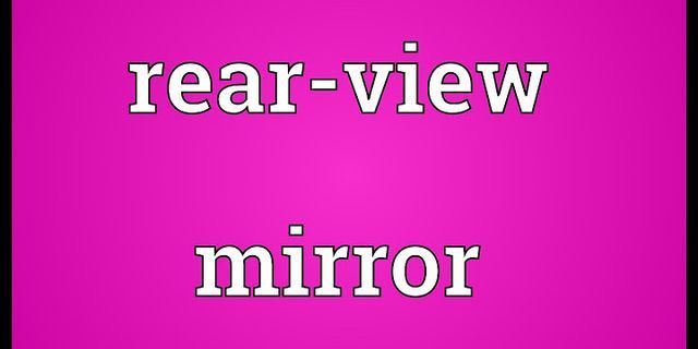 rear view mirror là gì - Nghĩa của từ rear view mirror