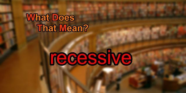 recessive là gì - Nghĩa của từ recessive