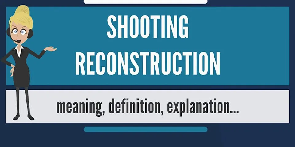 reconstruction là gì - Nghĩa của từ reconstruction