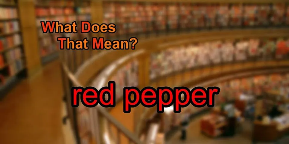 red pepper là gì - Nghĩa của từ red pepper