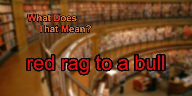red rags là gì - Nghĩa của từ red rags