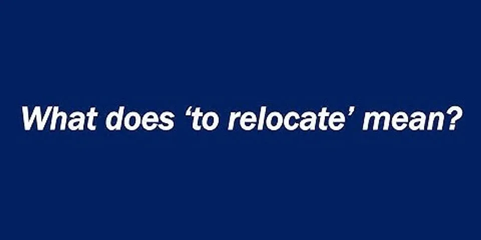 relocate là gì - Nghĩa của từ relocate