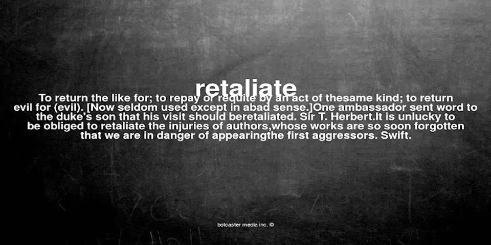 retaliate là gì - Nghĩa của từ retaliate
