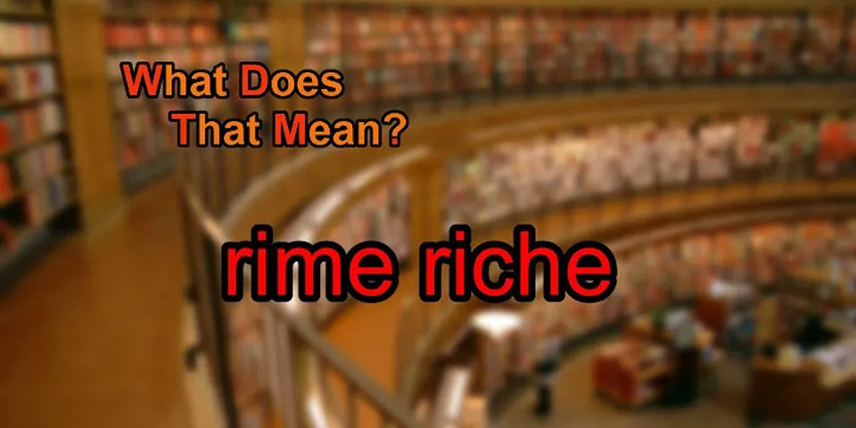 riche là gì - Nghĩa của từ riche