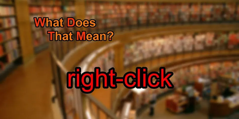 right clicked là gì - Nghĩa của từ right clicked