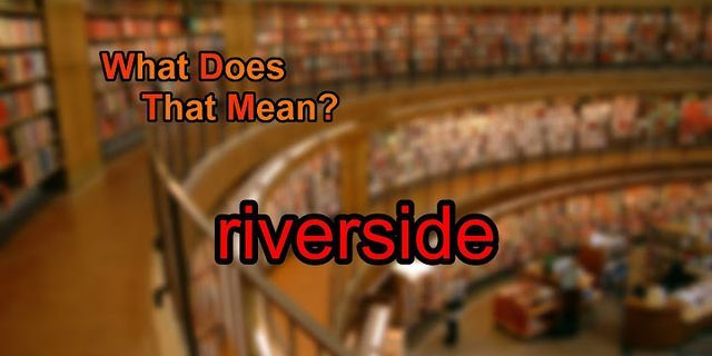 riverside là gì - Nghĩa của từ riverside