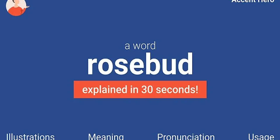 rosebud là gì - Nghĩa của từ rosebud