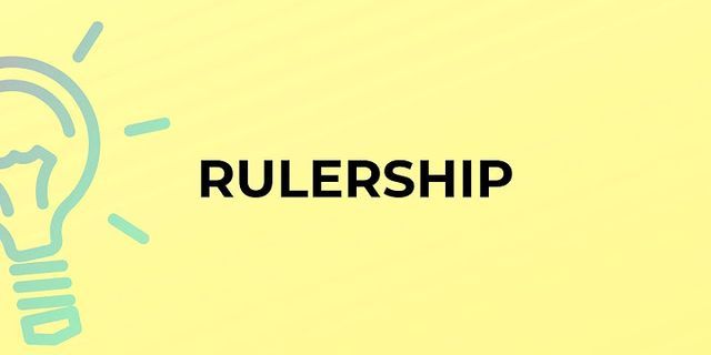 rulership là gì - Nghĩa của từ rulership