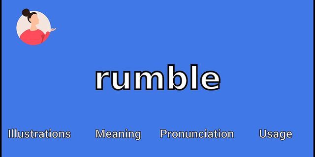 rumbles là gì - Nghĩa của từ rumbles