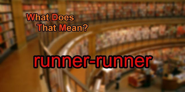 runner-runner là gì - Nghĩa của từ runner-runner