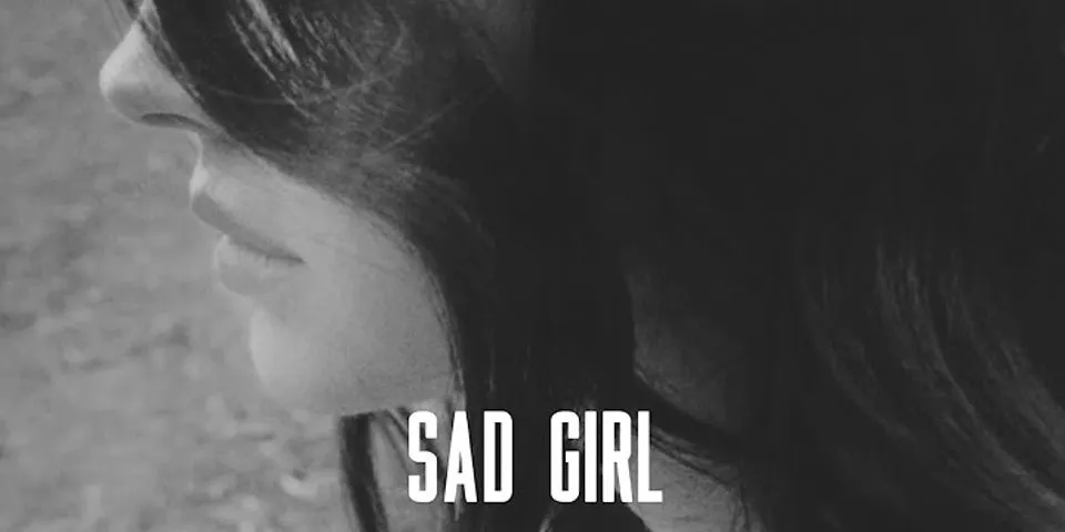 sad girl summer là gì - Nghĩa của từ sad girl summer