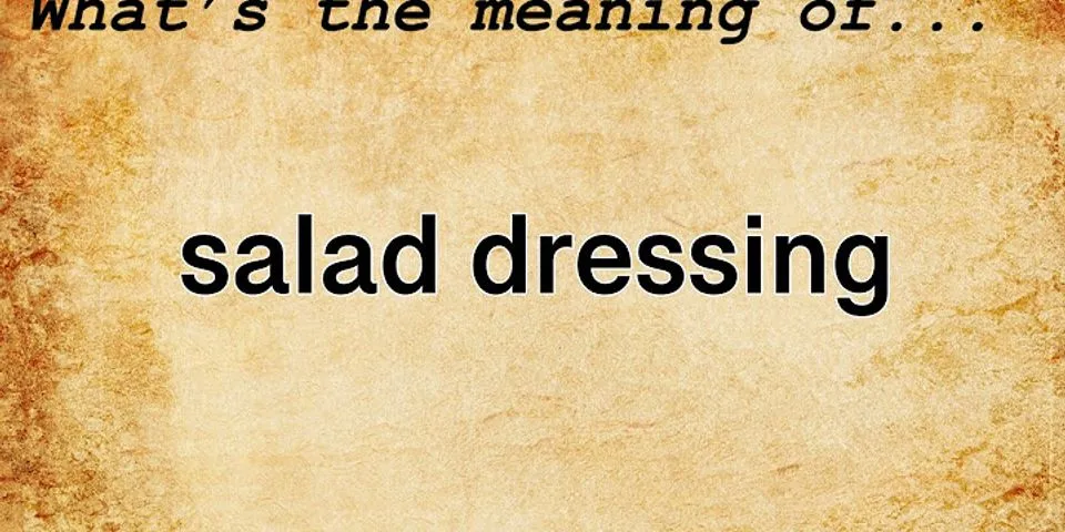 salad dressing là gì - Nghĩa của từ salad dressing