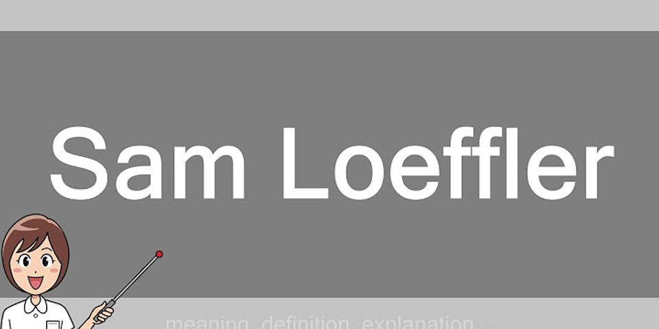 sam loeffler là gì - Nghĩa của từ sam loeffler