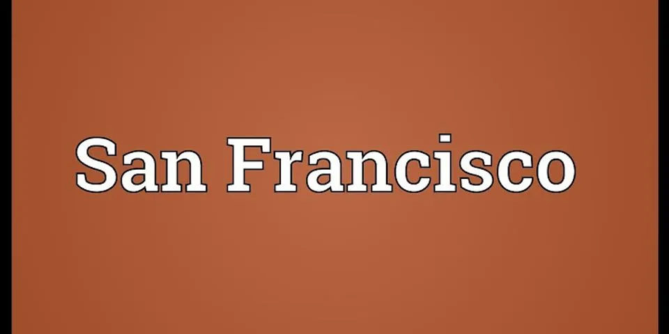 san francisco là gì - Nghĩa của từ san francisco