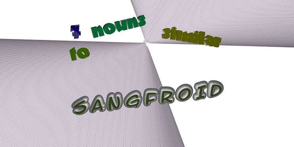 sangfroid là gì - Nghĩa của từ sangfroid