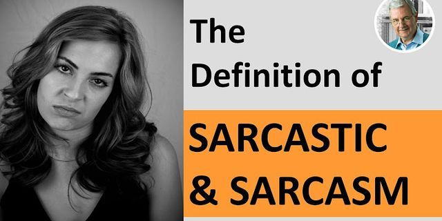 sarcastic girl là gì - Nghĩa của từ sarcastic girl
