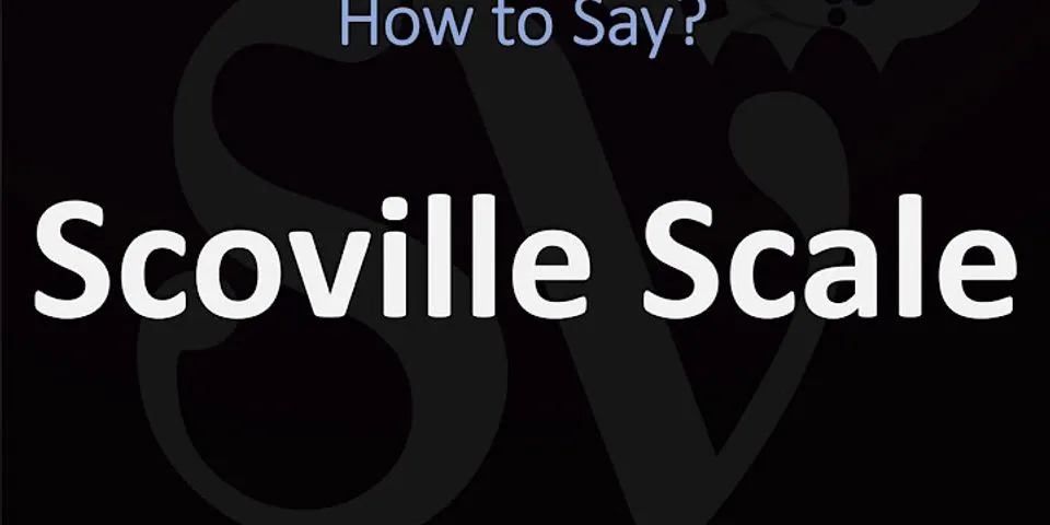 scoville scale là gì - Nghĩa của từ scoville scale