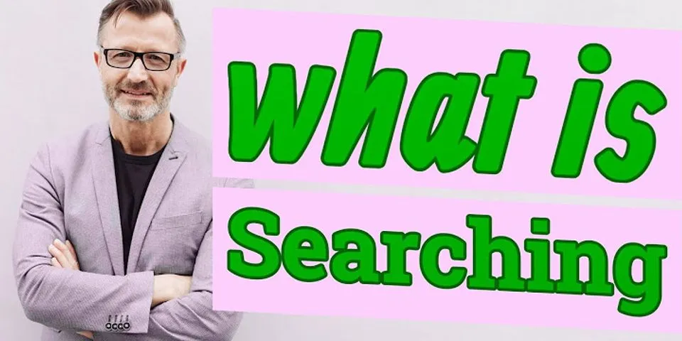searching là gì - Nghĩa của từ searching