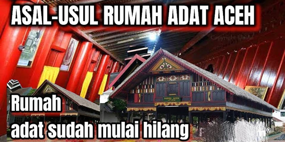 Sebutkan struktur rumah adat rumah Aceh