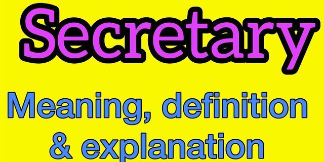 secretary là gì - Nghĩa của từ secretary