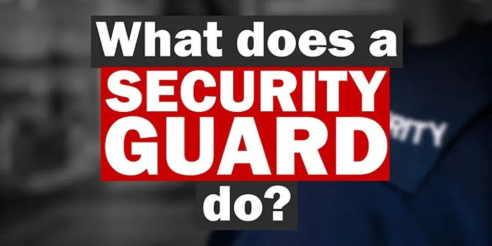 security guard là gì - Nghĩa của từ security guard