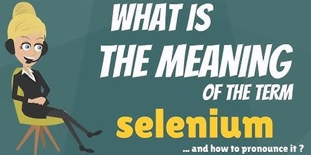 selenium là gì - Nghĩa của từ selenium