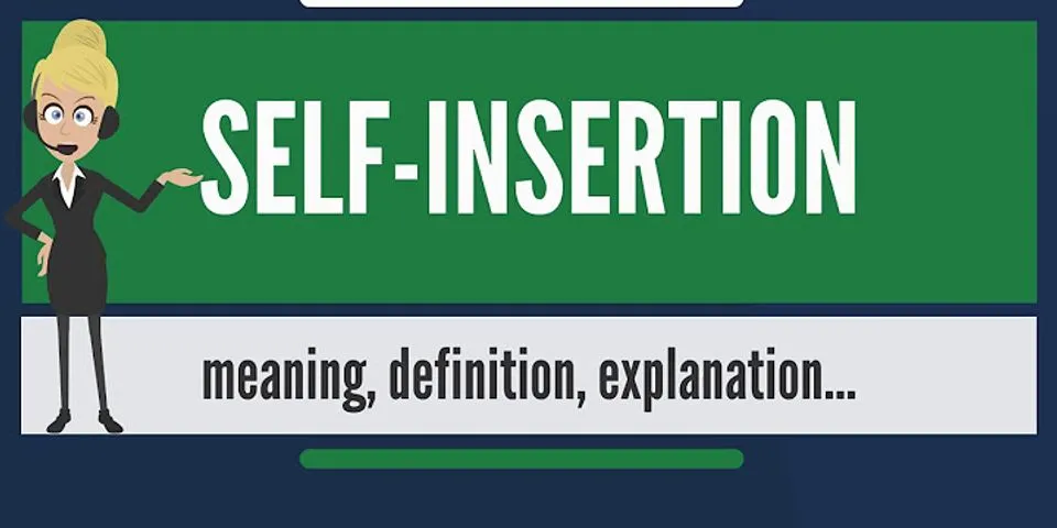 self insert là gì - Nghĩa của từ self insert