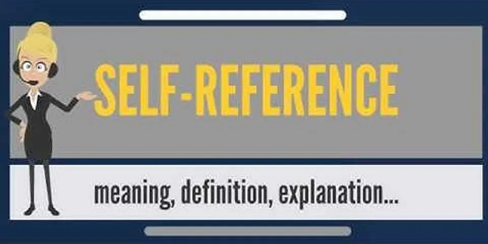 self-reference là gì - Nghĩa của từ self-reference