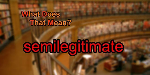 semi-legitimate là gì - Nghĩa của từ semi-legitimate