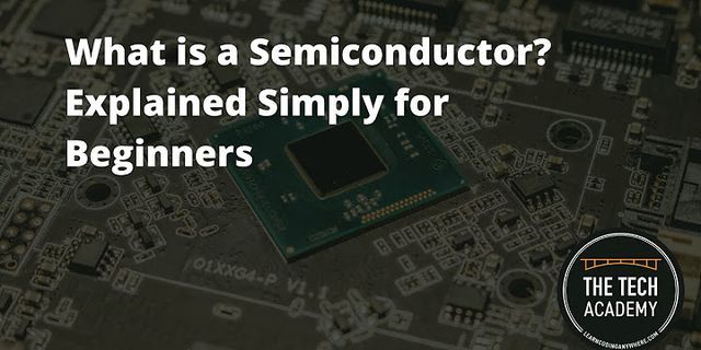 semiconductor là gì - Nghĩa của từ semiconductor