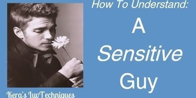 sensitive guy là gì - Nghĩa của từ sensitive guy