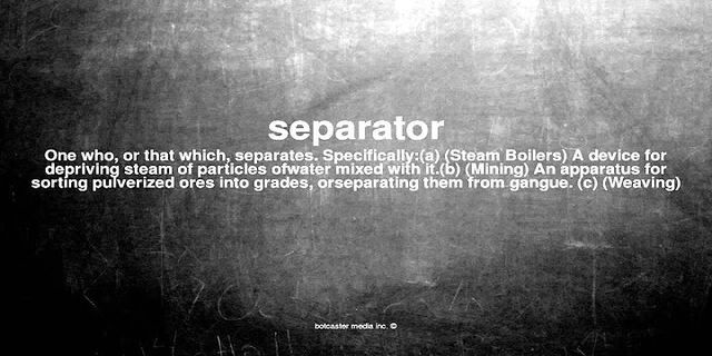 separator là gì - Nghĩa của từ separator
