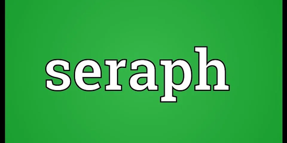 seraph là gì - Nghĩa của từ seraph