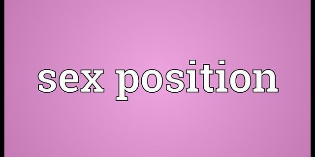 sex position là gì - Nghĩa của từ sex position