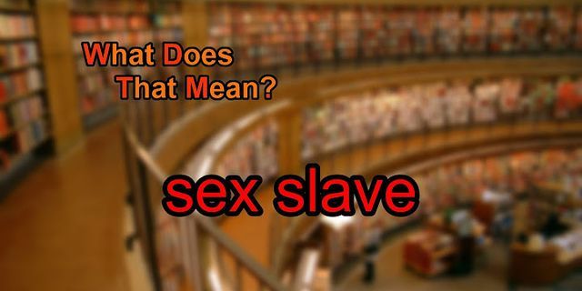 sex slaves là gì - Nghĩa của từ sex slaves