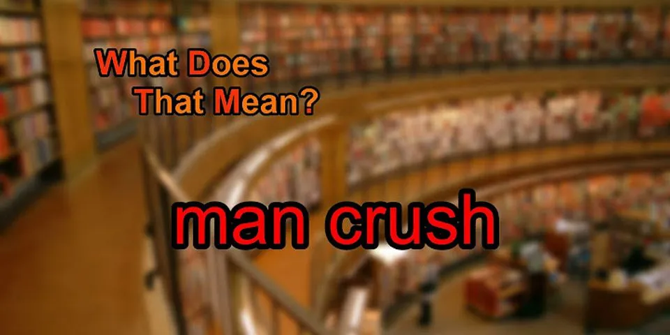 sexual crush là gì - Nghĩa của từ sexual crush